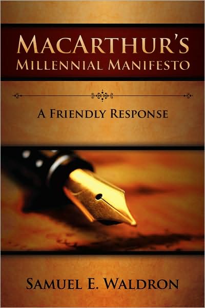 Cover for Samuel E. Waldron · MacArthur's Millennial Manifesto (Paperback Book) (2008)