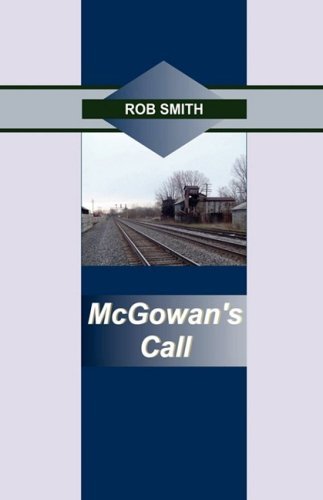 Cover for Rob Smith · Mcgowan's Call (Hardcover Book) (2009)