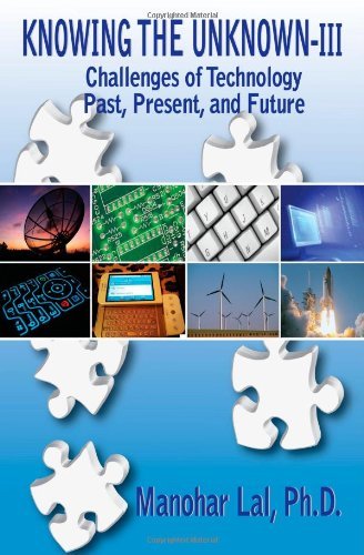 Cover for Manohar Lal Ph.d. · Knowing the Unknown - Iii: Challenges of Technology - Past, Present, and Future (Paperback Book) (2011)