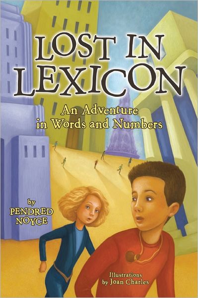 Lost in Lexicon: an Adventure in Words and Numbers - Pendred Noyce - Livres - Mighty Media Press - 9780983021926 - 26 juillet 2011