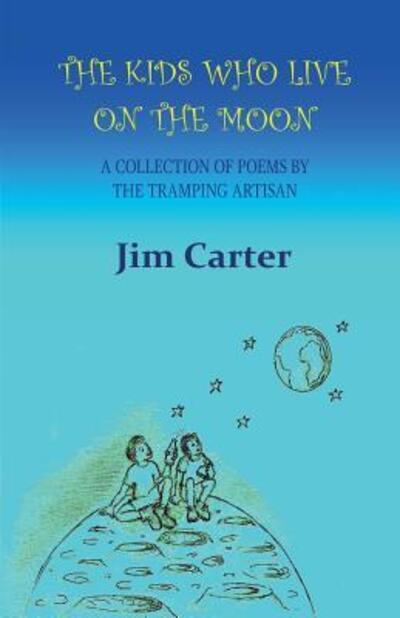 Cover for Jim Carter · The Kids Who Live On The Moon (Paperback Book) (2015)