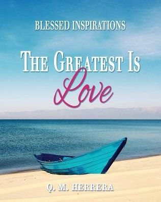 Cover for Q M Herrera · Blessed Inspirations - the Greatest is Love (Paperback Bog) (2016)