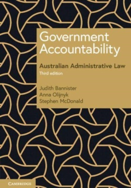 Cover for Bannister, Judith (Flinders University of South Australia) · Government Accountability: Australian Administrative Law (Paperback Book) [3 Revised edition] (2023)