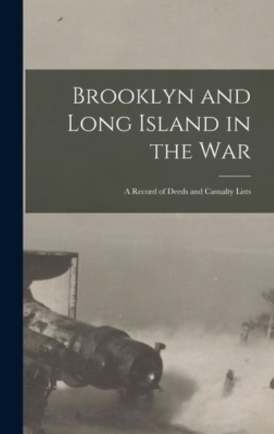 Cover for Anonymous · Brooklyn and Long Island in the War (Hardcover Book) (2021)