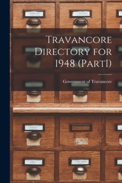 Travancore Directory for 1948 (PartI) - Government of Travancore - Books - Hassell Street Press - 9781015013926 - September 10, 2021