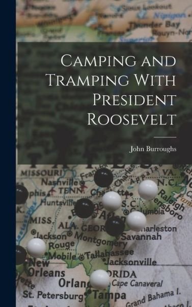Cover for John Burroughs · Camping and Tramping with President Roosevelt (Bok) (2022)