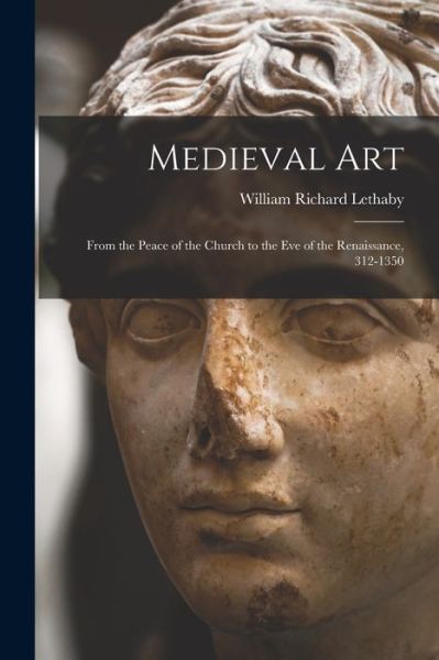 Cover for William Richard Lethaby · Medieval Art (Book) (2022)