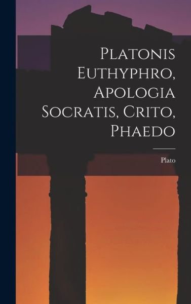 Cover for Plato · Platonis Euthyphro, Apologia Socratis, Crito, Phaedo (Bog) (2022)