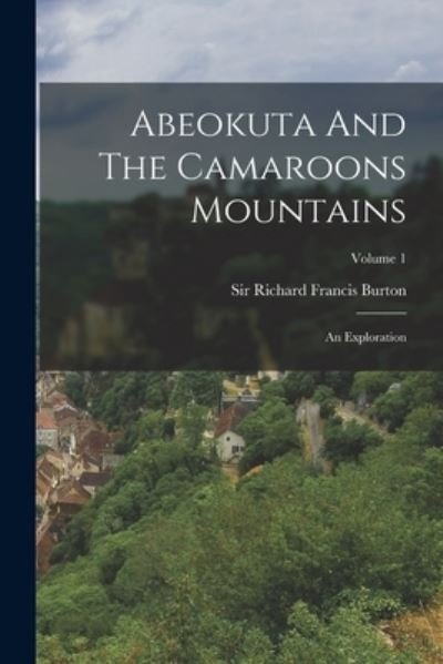 Cover for Richard Francis Burton · Abeokuta and the Camaroons Mountains (Bok) (2022)