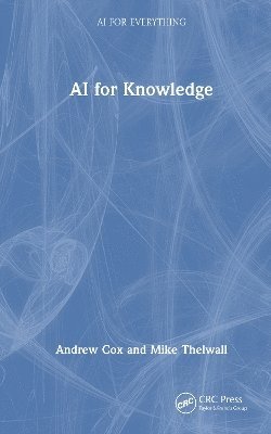 AI for Knowledge - AI for Everything - Andrew Cox - Books - Taylor & Francis Ltd - 9781032898926 - June 30, 2025