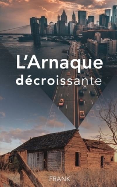 Cover for Frank · L'Arnaque decroissante (Paperback Bog) (2021)
