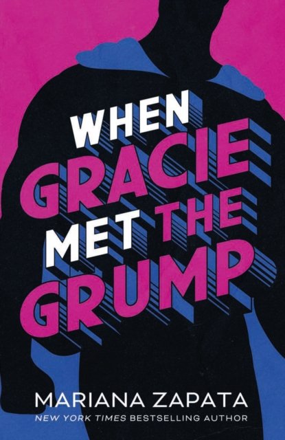 Cover for Mariana Zapata · When Gracie Met The Grump: From the author of the sensational TikTok hit, FROM LUKOV WITH LOVE, and the queen of the slow-burn romance! (Paperback Bog) (2022)