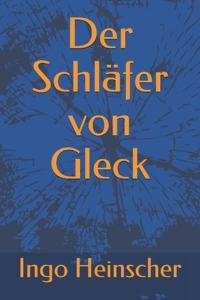 Cover for Ingo Heinscher · Der Schlafer von Gleck (Paperback Book) (2019)