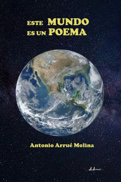 Cover for Antonio Arrue Molina · Este Mundo Es Un Poema (Paperback Book) (2019)