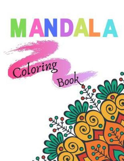 Cover for Oliver Hill · Mandala Coloring Book World's Most Beautiful Mandalas for Stress Relief and Relaxation &amp; Art Color Therapy (Paperback Book) (2019)