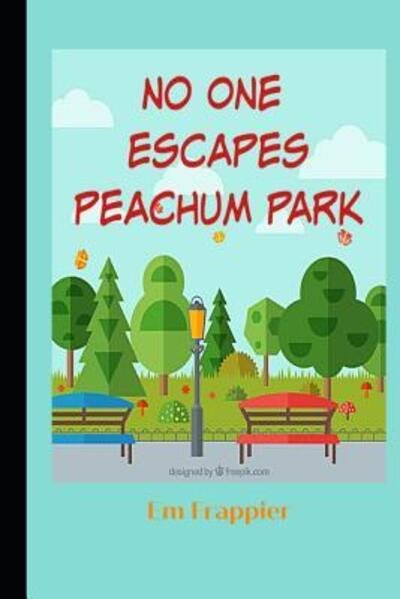 Cover for Em Frappier · No One Escapes Peachum Park (Taschenbuch) (2019)