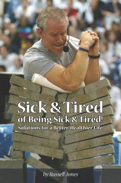 Cover for Russell Jones · Sick &amp; Tired of Being Sick &amp; Tired (Taschenbuch) (2019)