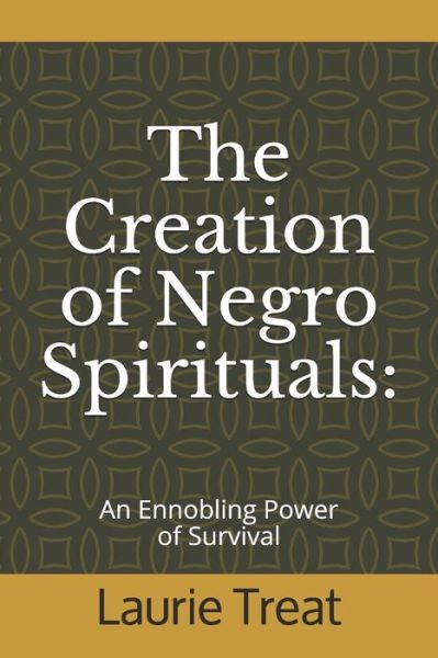 Cover for Laurie Treat · The Creation of Negro Spirituals (Paperback Book) (2019)