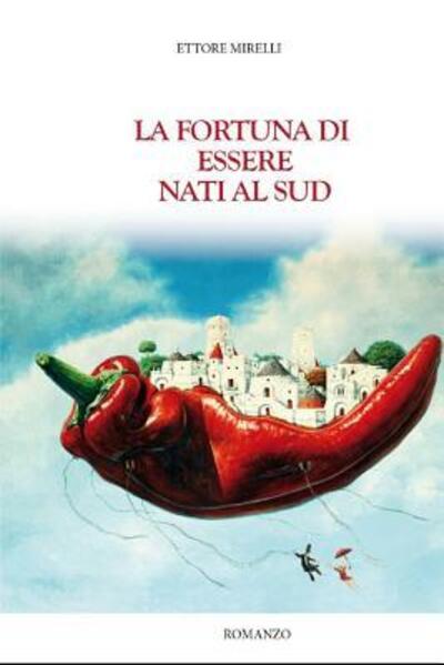 Cover for Ettore Mirelli · La fortuna di essere nati al Sud (Paperback Book) (2019)