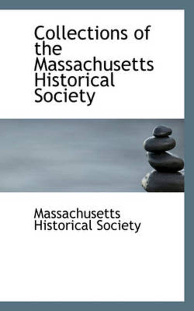 Cover for Massachusetts Historical Society · Collections of the Massachusetts Historical Society (Paperback Book) (2009)