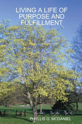 Cover for Phyllis G. Mcdaniel · Living a Life of Purpose and Fulfillment (Paperback Book) (2012)