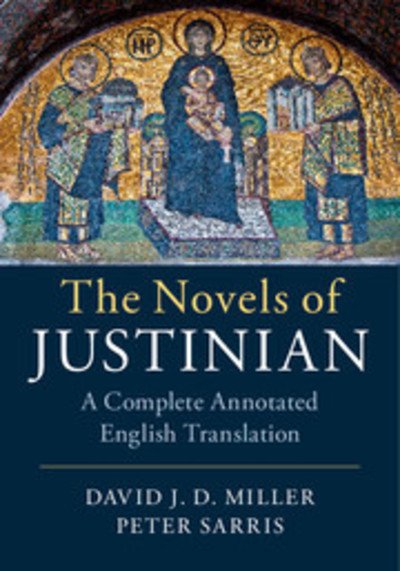 Cover for David Miller · The Novels of Justinian: A Complete Annotated English Translation (Hardcover Book) (2018)