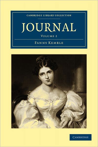 Cover for Fanny Kemble · Journal: Volume 2 - Cambridge Library Collection - North American History (Paperback Book) (2009)