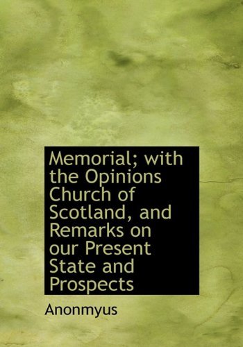 Cover for Anonmyus · Memorial; With the Opinions Church of Scotland, and Remarks on Our Present State and Prospects (Hardcover Book) (2009)