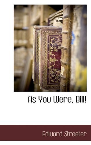 Cover for Edward Streeter · As You Were, Bill! (Paperback Book) (2009)