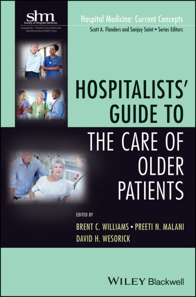 Cover for Brent C. Williams · Hospitalists' Guide to the Care of Older Patients - Hospital Medicine: Current Concepts (Paperback Book) (2013)