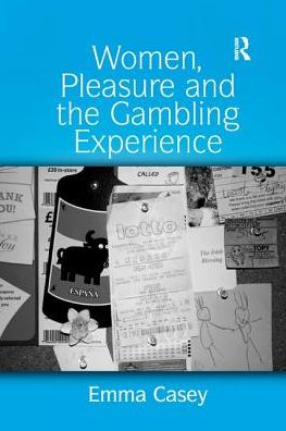 Cover for Emma Casey · Women, Pleasure and the Gambling Experience (Paperback Bog) (2016)