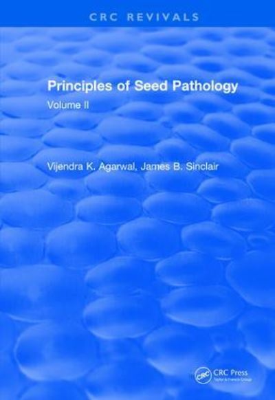 Cover for Agarwal, V. K. (Agricultural University, Pantnagar, India) · Revival: Principles of Seed Pathology (1987): Volume II - CRC Press Revivals (Hardcover Book) (2017)