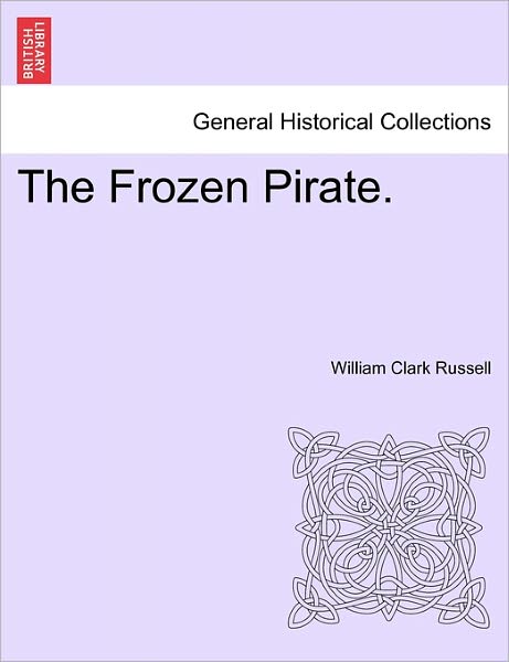 Cover for William Clark Russell · The Frozen Pirate. (Paperback Book) (2011)