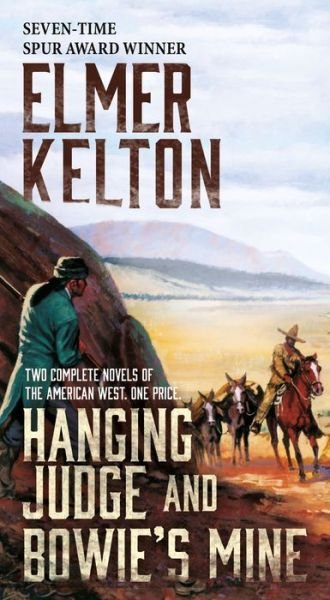 Cover for Elmer Kelton · Hanging Judge and Bowie's Mine : Two Complete Novels of the American West (Paperback Book) (2019)