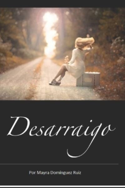 Cover for Mayra Dominguez Ruiz · Desarraigo (Paperback Book) (2020)