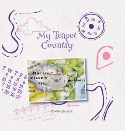 My Teapot Country - Wakatendeka Bwanya - Livros - Lulu.com - 9781300513926 - 4 de agosto de 2021