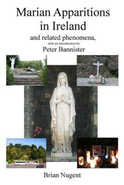 Cover for Brian Nugent · Marian Apparitions in Ireland: and Related Phenomena (Paperback Book) (2015)