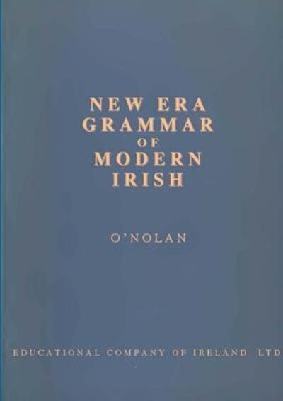 New Era Grammar of Modern Irish - Gearóid ó Nualláin - Bücher - Lulu.com - 9781326634926 - 21. April 2016