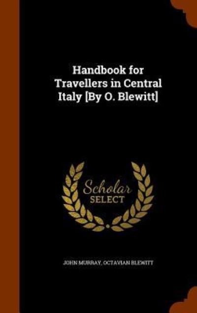 Cover for John Murray · Handbook for Travellers in Central Italy [By O. Blewitt] (Hardcover Book) (2015)