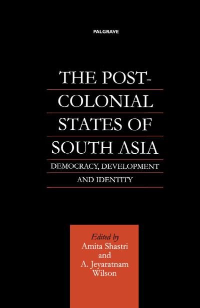 Cover for Na Na · The Post-Colonial States of South Asia: Democracy, Development and Identity (Taschenbuch) [1st ed. 2001 edition] (2001)