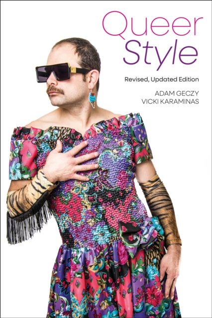 Queer Style: Revised and Updated Edition - Geczy, Adam (University of Sydney, Australia) - Livres - Bloomsbury Publishing PLC - 9781350365926 - 13 juin 2024
