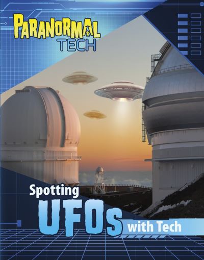 Spotting UFOs with Tech - Paranormal Tech - Megan Cooley Peterson - Böcker - Capstone Global Library Ltd - 9781398253926 - 23 maj 2024