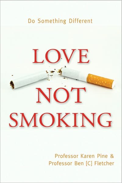 Cover for Ben Fletcher · Love Not Smoking: Do Something Different (Paperback Book) (2011)