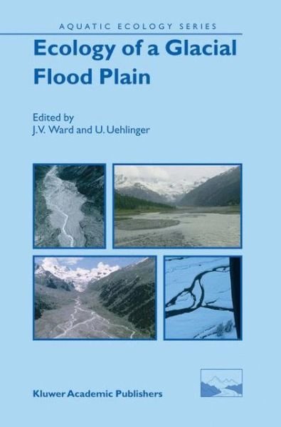 Cover for J V Ward · Ecology of a Glacial Flood Plain - Aquatic Ecology Series (Hardcover Book) [2004 edition] (2003)