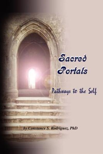 Cover for Constance S. Rodriguez Phd · Sacred Portals: Pathways to the Self:  a Soul's Journey to Inner Knowing (Paperback Book) (2003)