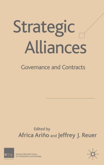 Cover for Africa Arino · Strategic Alliances: Governance and Contracts (Innbunden bok) [2006 edition] (2006)