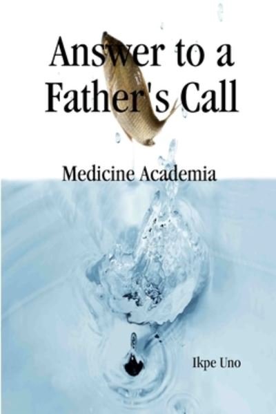Cover for Ikpe Uno · Answer to A Fathers Call (Buch) (2009)