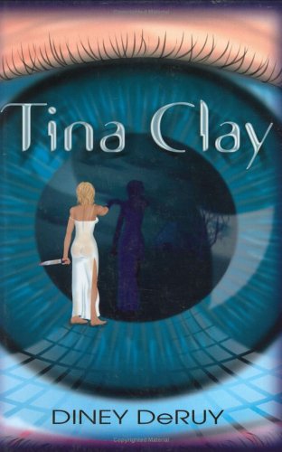 Cover for Diney Deruy · Tina Clay (Hardcover Book) (2005)