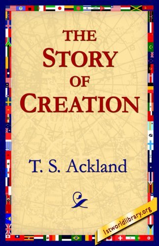 Cover for T. S. Ackland · The Story of Creation (Taschenbuch) (2005)