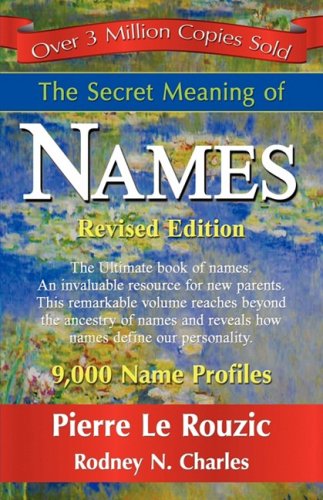 The Secret Meaning of Names - Rodney N Charles - Books - 1st World Publishing - 9781421898926 - September 25, 2008